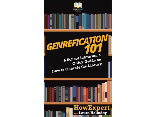 Genrefication 101: A School Librarian's Quick Guide on How to Genrefy the Library