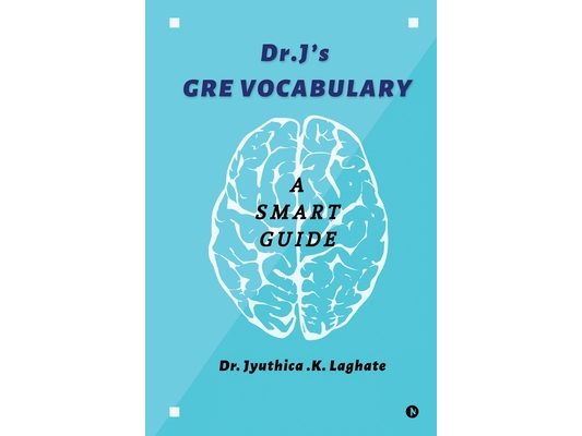 Dr.J's GRE Vocabulary: A Smart Guide
