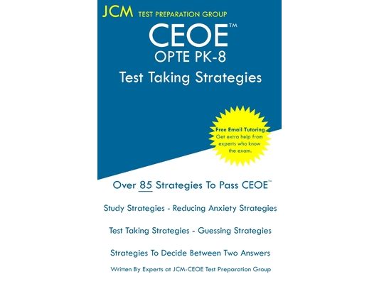 CEOE OPTE PK-8 - Test Taking Strategies