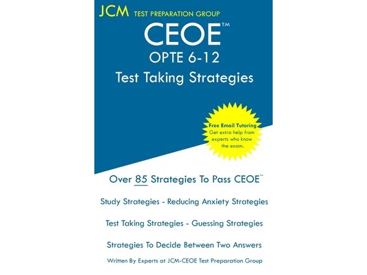 CEOE OPTE 6-12 - Test Taking Strategies