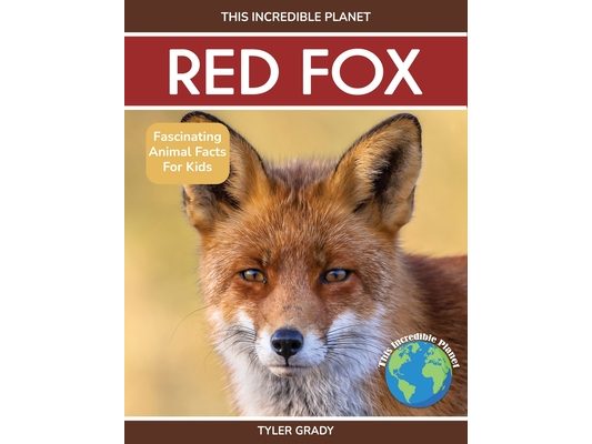 Red Fox: Fascinating Animal Facts for Kids