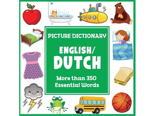 English Dutch Picture Dictionary: More than 350 Essential Words