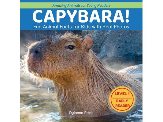 Capybara!: Fun Animal Facts for Kids with Real Photos