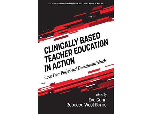Clinically Based Teacher Education in Action: Cases from Professional Development Schools
