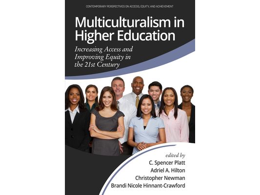 Multiculturalism in Higher Education: Increasing Access and Improving Equity in the 21st Century