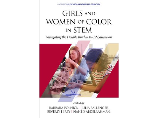 Girls and Women of Color In STEM: Navigating the Double Bind in K-12 Education (hc)