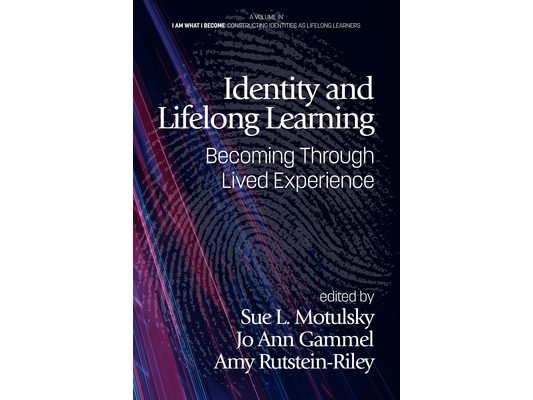 Identity and Lifelong Learning: Becoming Through Lived Experience