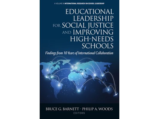 Educational Leadership for Social Justice and Improving High-Needs Schools: Findings from 10 Years of International Collaboration