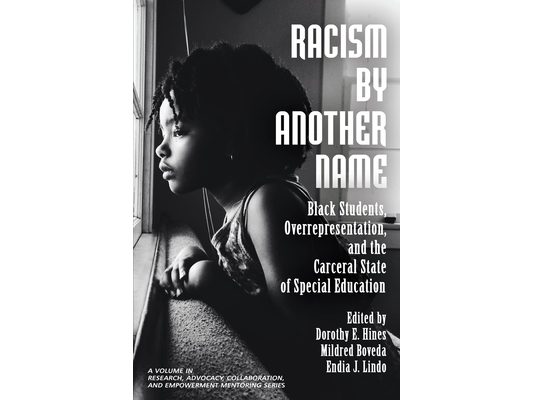 Racism by Another Name: Black Students, Overrepresentation, and the Carceral State of Special Education