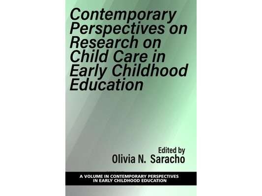 Contemporary Perspectives on Research on Child Care in Early Childhood Education
