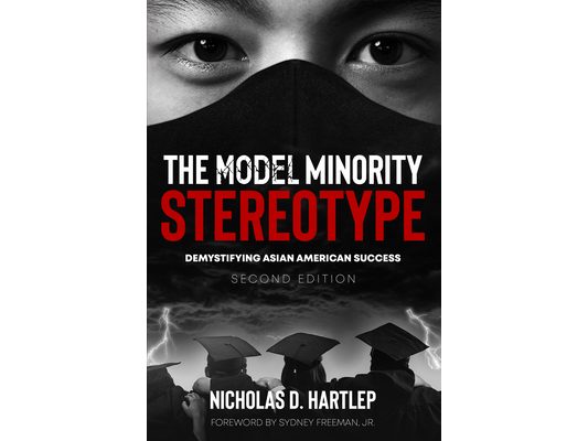 The Model Minority Stereotype: Demystifying Asian American Success