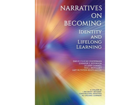Narratives on Becoming: Identity and Lifelong Learning