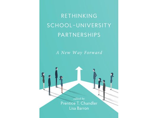 Rethinking School-University Partnerships: A New Way Forward