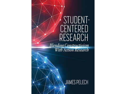 Student-Centered Research: Blending Constructivismwith Action Research