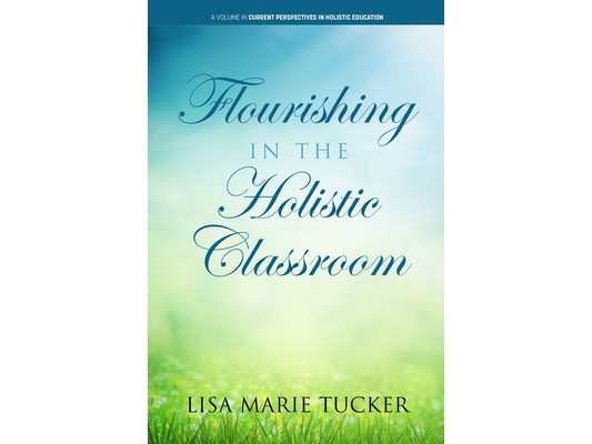 Flourishing in the Holistic Classroom