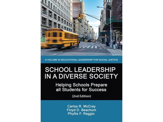 School Leadership in a Diverse Society: Helping Schools Prepare all Students for Success 2nd Edition