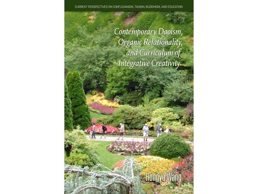 Contemporary Daoism, Organic Relationality, and Curriculum of Integrative Creativity