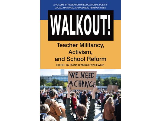 Walkout!: Teacher Militancy, Activism, and School Reform