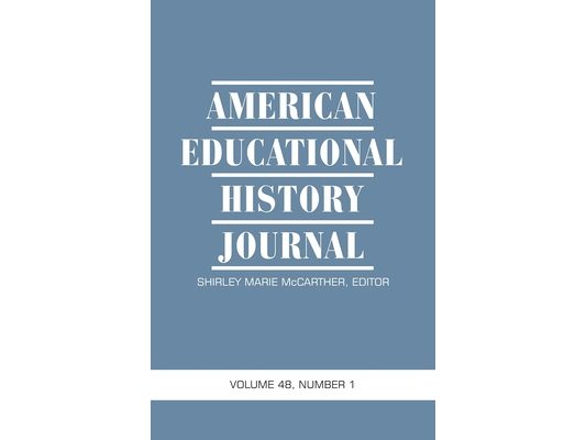 American Educational History Journal Vol 48 Issue 1 & 2