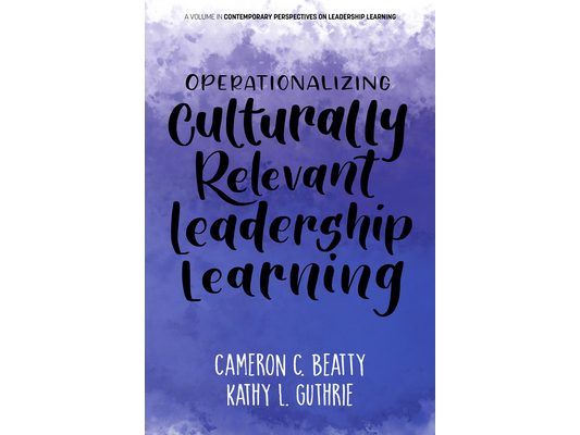 Operationalizing Culturally Relevant Leadership Learning