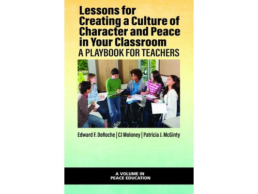 Lessons for Creating a Culture of Character and Peace in Your Classroom
