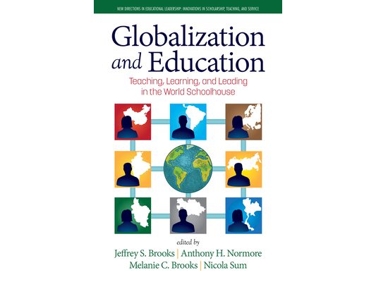 Globalization and Education: Teaching, Learning and Leading in the World Schoolhouse