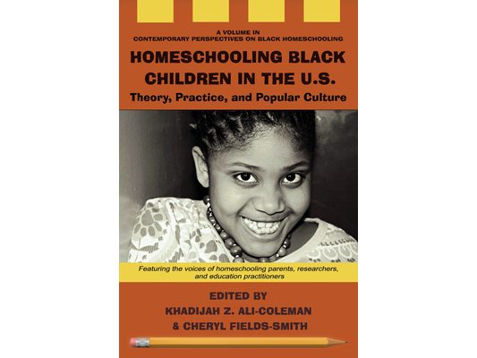 Homeschooling Black Children in the U.S.: Theory, Practice, and Popular Culture