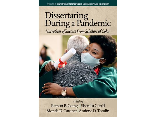 Dissertating During a Pandemic: Narratives of Success from Scholars of Color