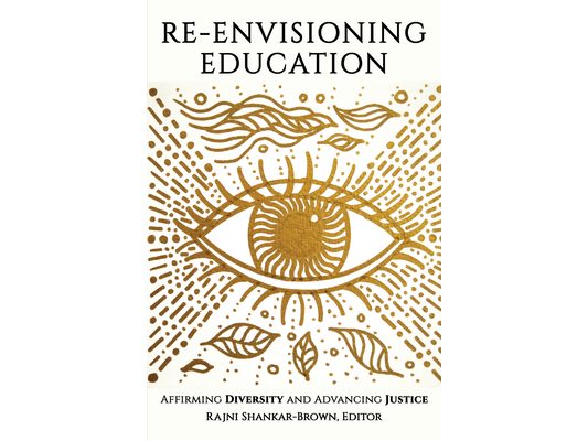 Re-Envisioning Education: Affirming Diversity and Advancing Justice