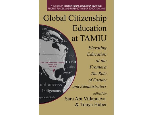 Global Citizenship Education at Tamiu Elevating Education at the Frontera: The Role of Faculty and Administrators