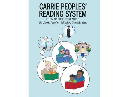 Carrie Peoples' Reading System: From Babble to Reading