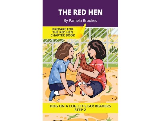 The Red Hen: Short Decodable Books Prepare Students for Reading DOG ON A LOG Decodable Chapter Books. For Beginning Readers and Students with Dyslexia