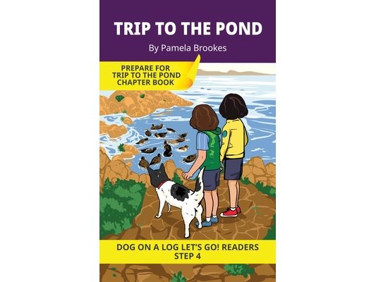 Trip to the Pond: Short Decodable Books Prepare Students for Reading DOG ON A LOG Decodable Chapter Books. For Beginning Readers and Students with Dys