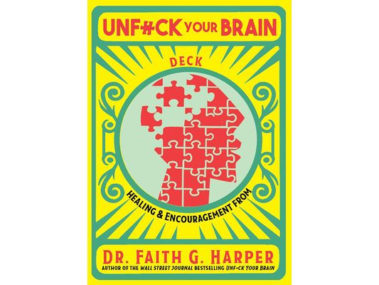 Unfuck Your Brain Deck: Healing & Encouragement from Dr. Faith G. Harper