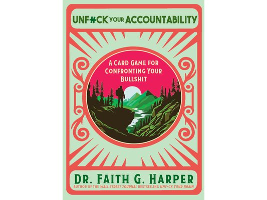 Unfuck Your Accountability: A Card Game for Confronting Your Bullshit