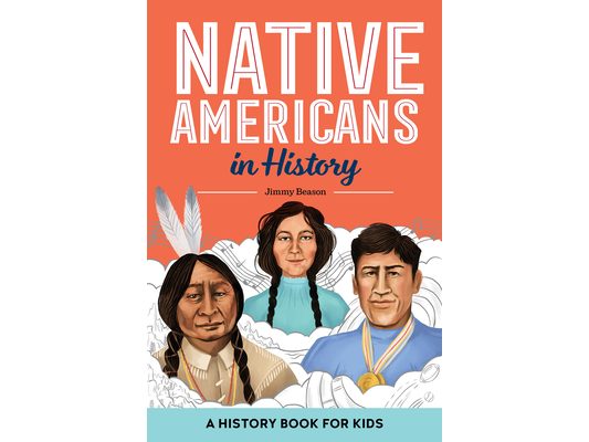 Native Americans in History: A History Book for Kids