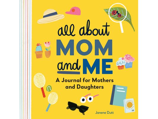 All about Mom and Me: A Journal for Mothers and Daughters