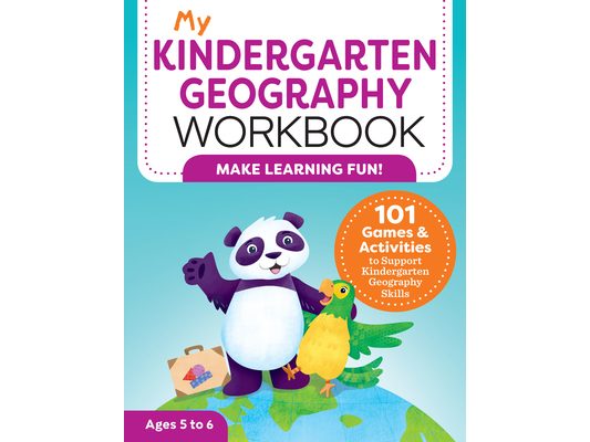 My Kindergarten Geography Workbook: 101 Games & Activities to Support Kindergarten Geography Skills