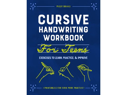 Cursive Handwriting Workbook for Teens: Exercises to Learn, Practice, and Improve