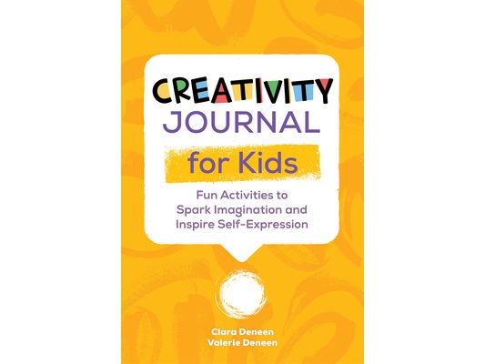 Creativity Journal for Kids: Fun Activities to Spark Imagination and Inspire Self-Expression