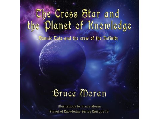 The Cross Star and the Planet of Knowledge: Dannie Tate and the crew of the Infinity