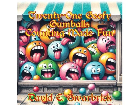 Twenty-One Goofy Gumballs: Counting Made Fun
