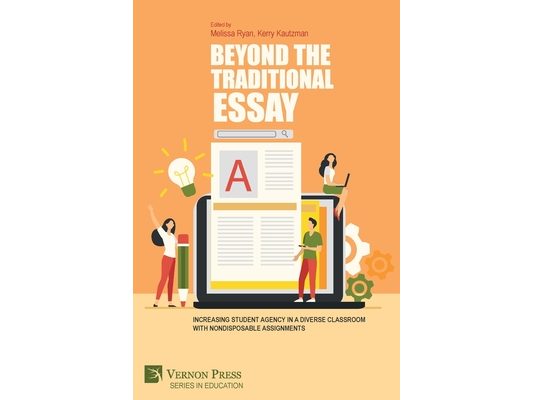 Beyond the Traditional Essay: Increasing Student Agency in a Diverse Classroom with Nondisposable Assignments