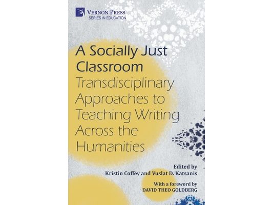 A Socially Just Classroom: Transdisciplinary Approaches to Teaching Writing Across the Humanities