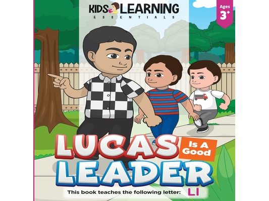 Lucas Is A Good Leader: Lucas interacts with his brothers to guide them to be good boys. Find out why Lucas is a good leader and learn words b