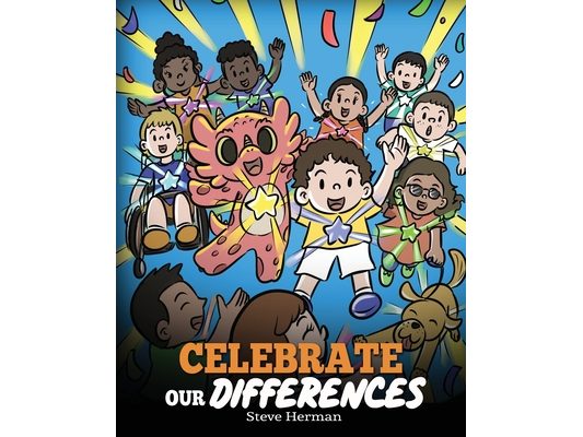 Celebrate Our Differences: A Story About Different Abilities, Special Needs, and Inclusion
