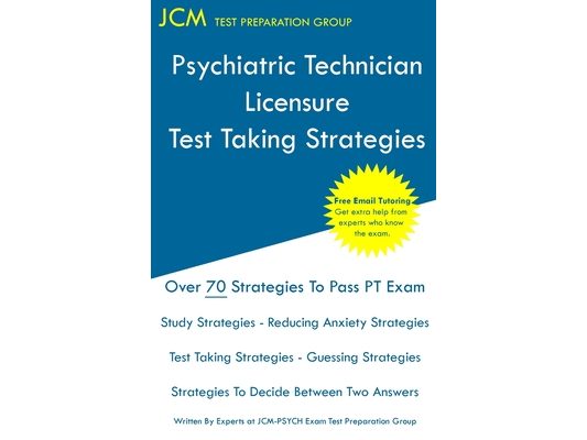 Psychiatric Technician Licensure - Test Taking Strategies