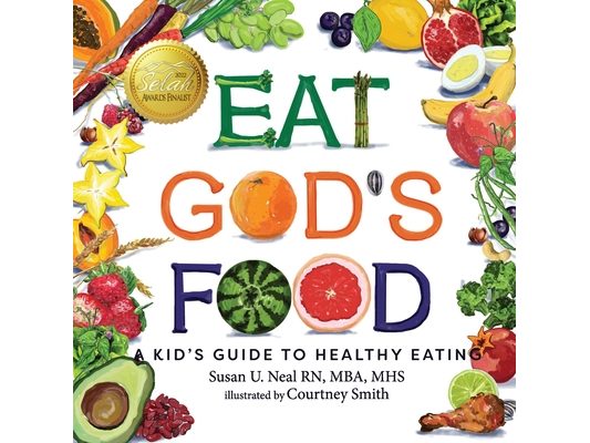 Eat God's Food: A Kid's Guide to Healthy Eating