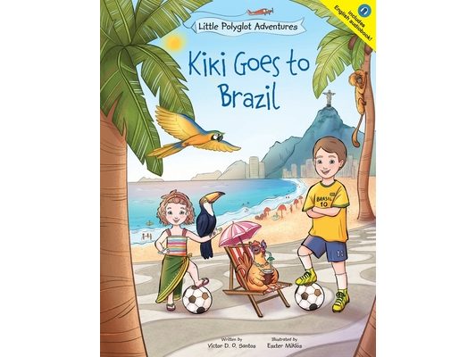 Kiki Goes to Brazil: Children's Picture Book