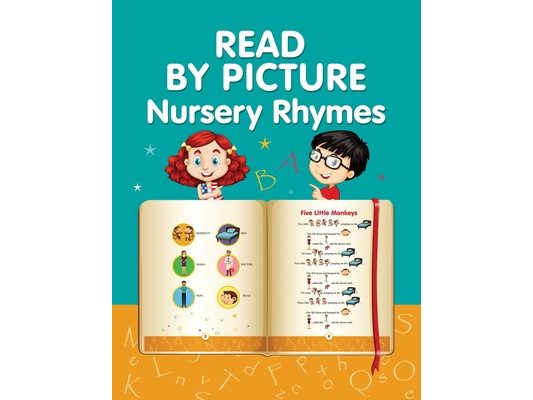 READ BY PICTURE. Nursery Rhymes: Learn to Read. Book for Beginning Readers. Preschool, Kindergarten and 1st Grade